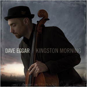 Dave Eggar / Kingston Morning (Extended Version)