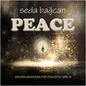 Seda Bağcan / Peace : Golden Mantras For Peacefull Minds